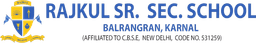 RAJKUL SR. SEC. SCHOOL, BAL RANGRAN (KARNAL)