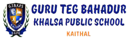 GURU TEG BAHADUR KHALSA PUBLIC SCHOOL