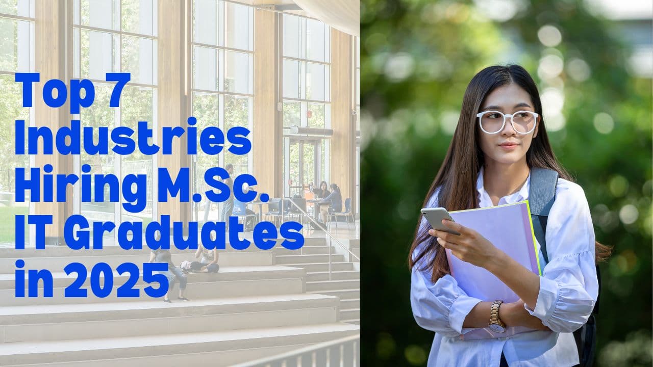 top-7-industries-hiring-m-sc-it-graduates-in-2025