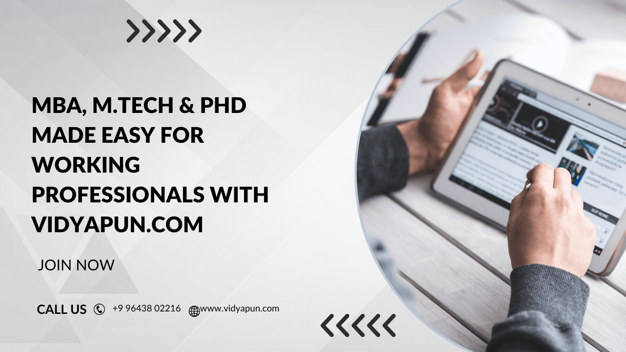 MBA, M.Tech & PhD Made Easy for Working Professionals with Vidyapun.com