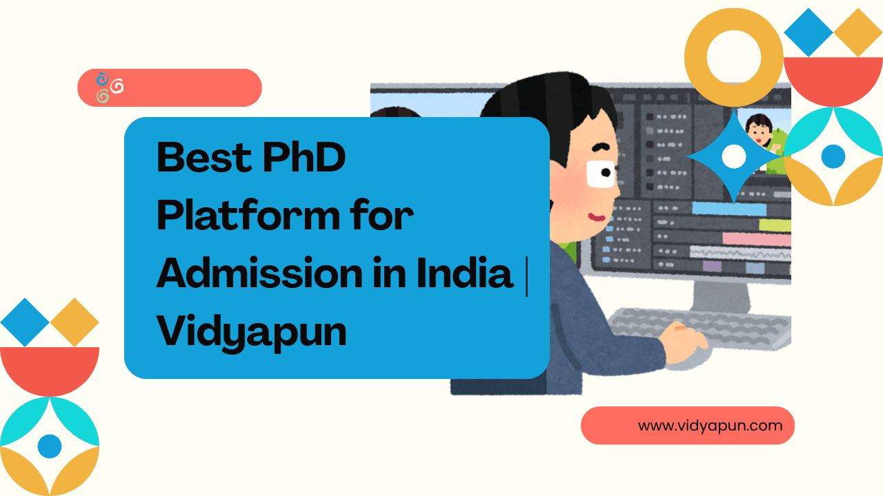 Best PhD Platform for Admission in India | Vidyapun
