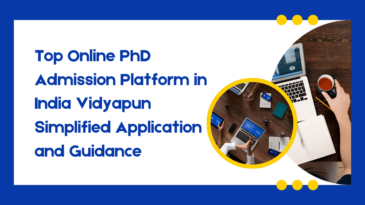 Top Online PhD Admission Platform in India Vidyapun Simplified Application and Guidance