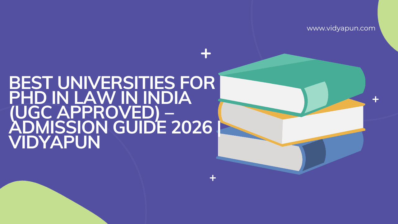 Best Universities for PhD in Law in India (UGC Approved) – Admission Guide 2026 | Vidyapun
