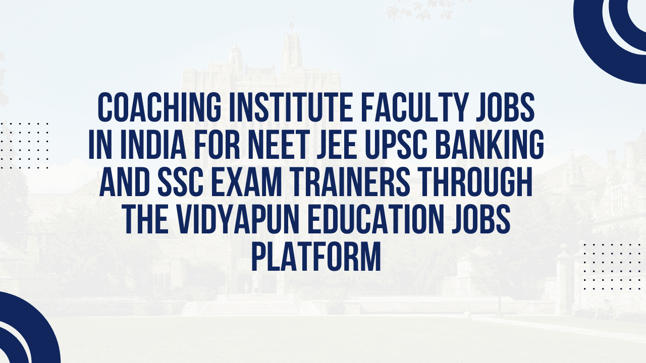 Coaching institute faculty jobs in India for NEET JEE UPSC banking and SSC exam trainers through the Vidyapun education jobs platform