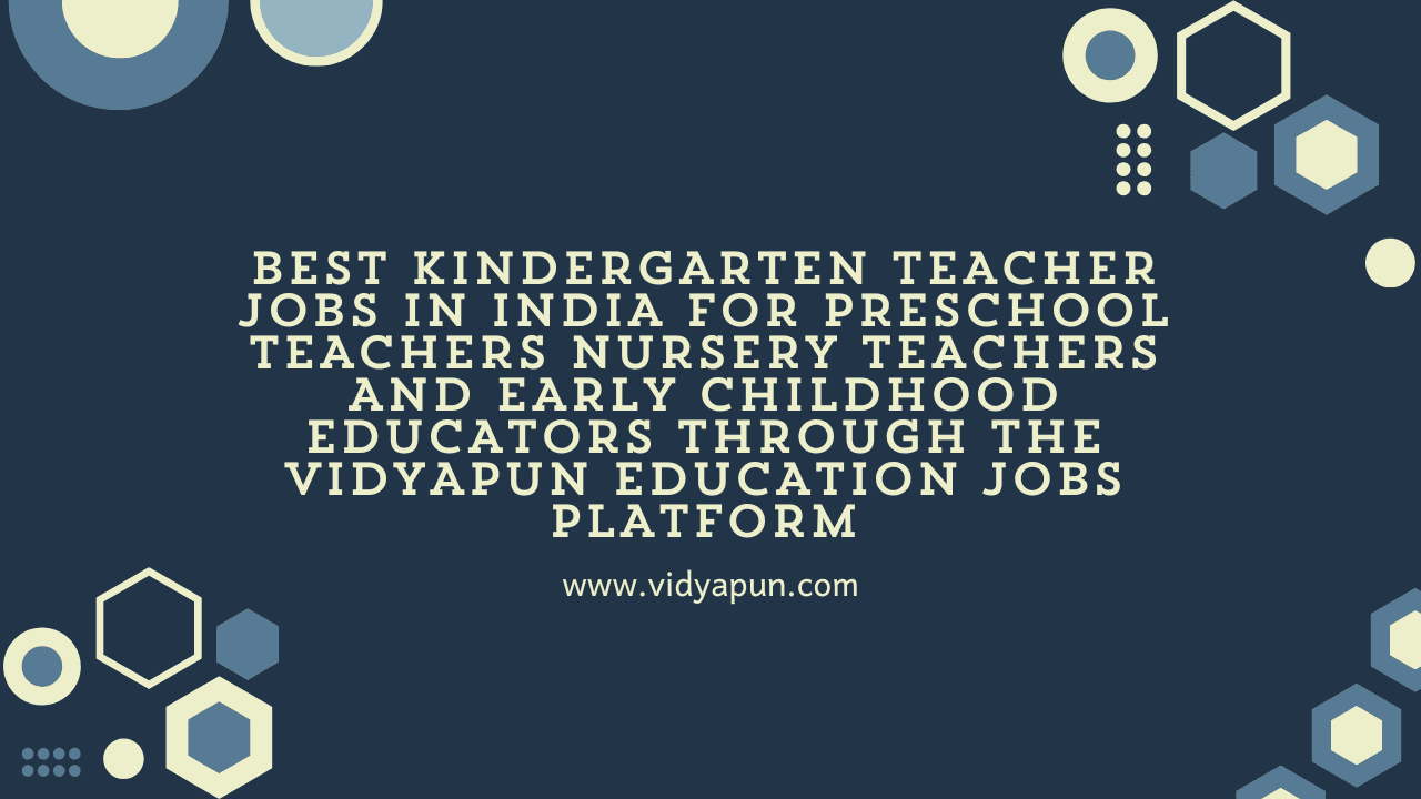 Best kindergarten teacher jobs in India for preschool teachers nursery teachers and early childhood educators through the Vidyapun education jobs platform