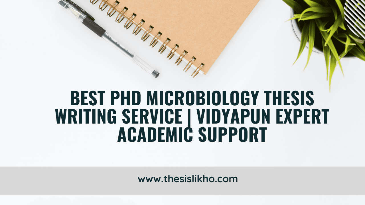 Best PhD Microbiology Thesis Writing Service | Vidyapun Expert Academic Support