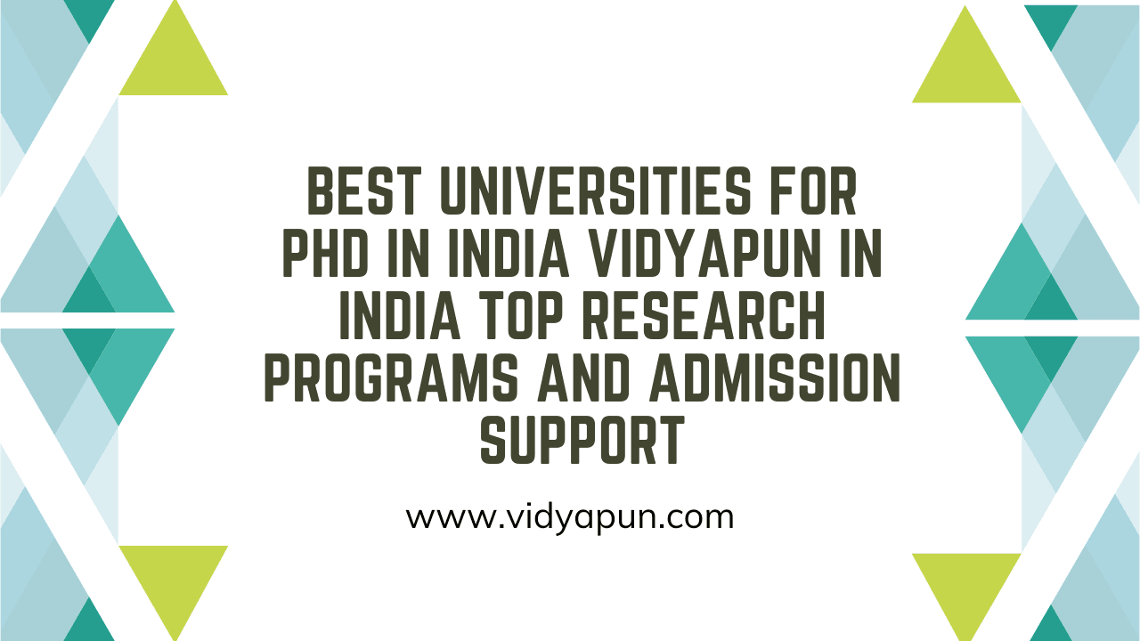 Best Universities for PhD in India Vidyapun in India Top Research Programs and Admission Support