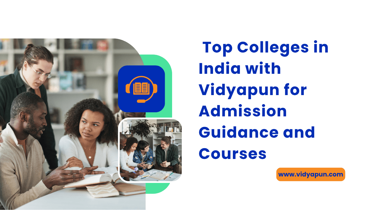  Top Colleges in India with Vidyapun for Admission Guidance and Courses