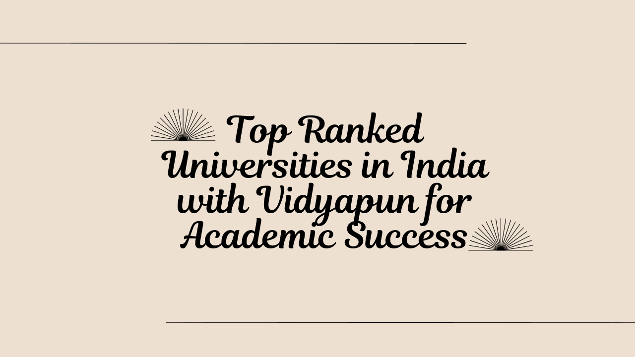 Top Ranked Universities in India with Vidyapun for Academic Success