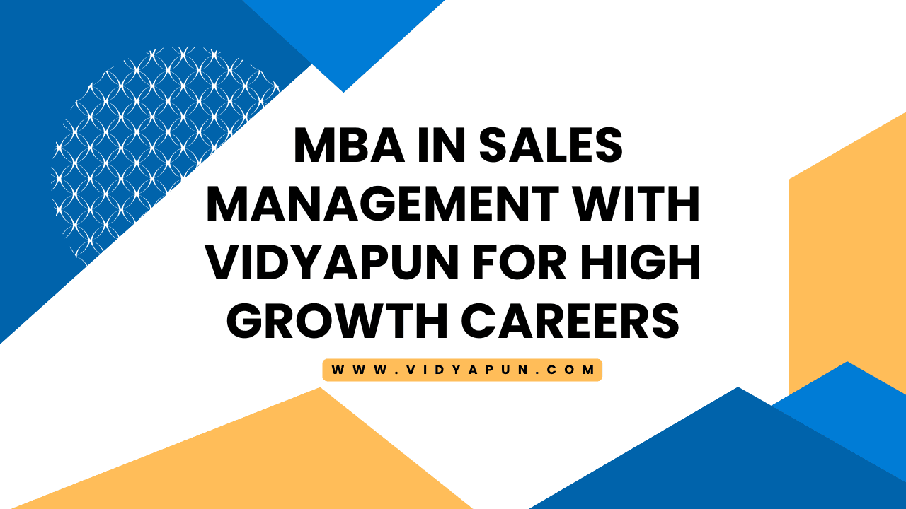  MBA in Sales Management with Vidyapun for High Growth Careers