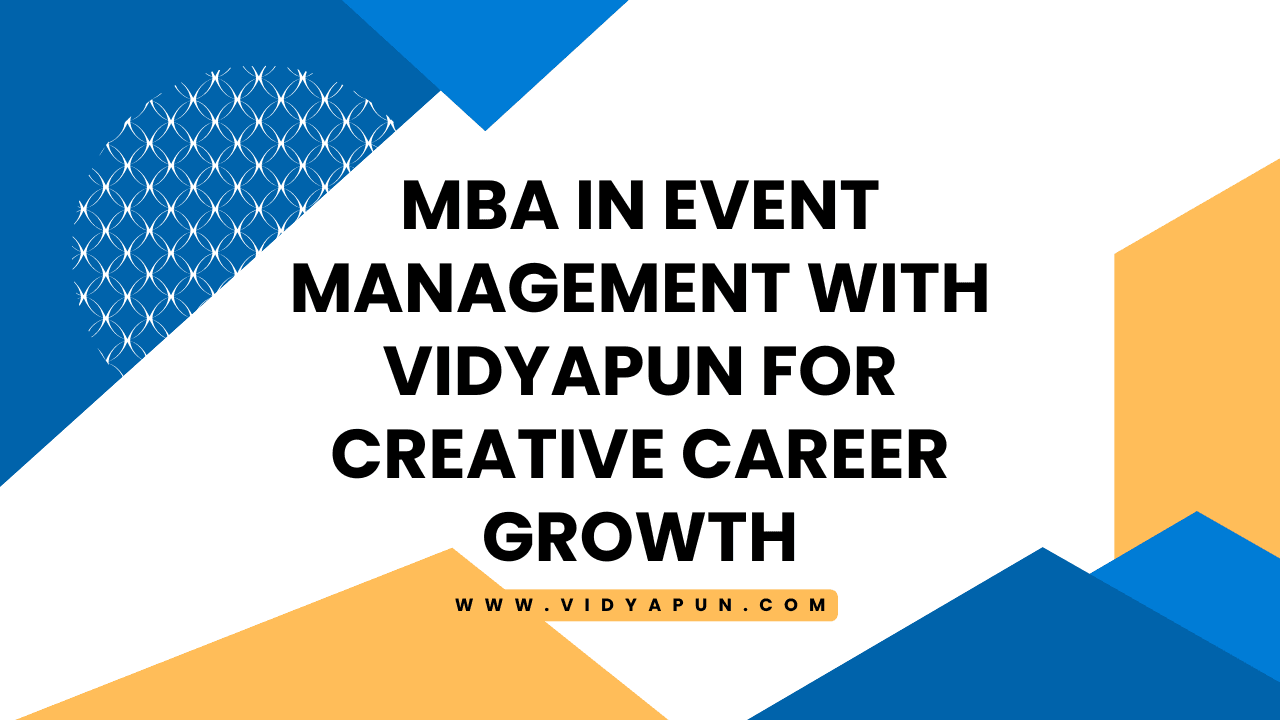 MBA in Event Management with Vidyapun for Creative Career Growth