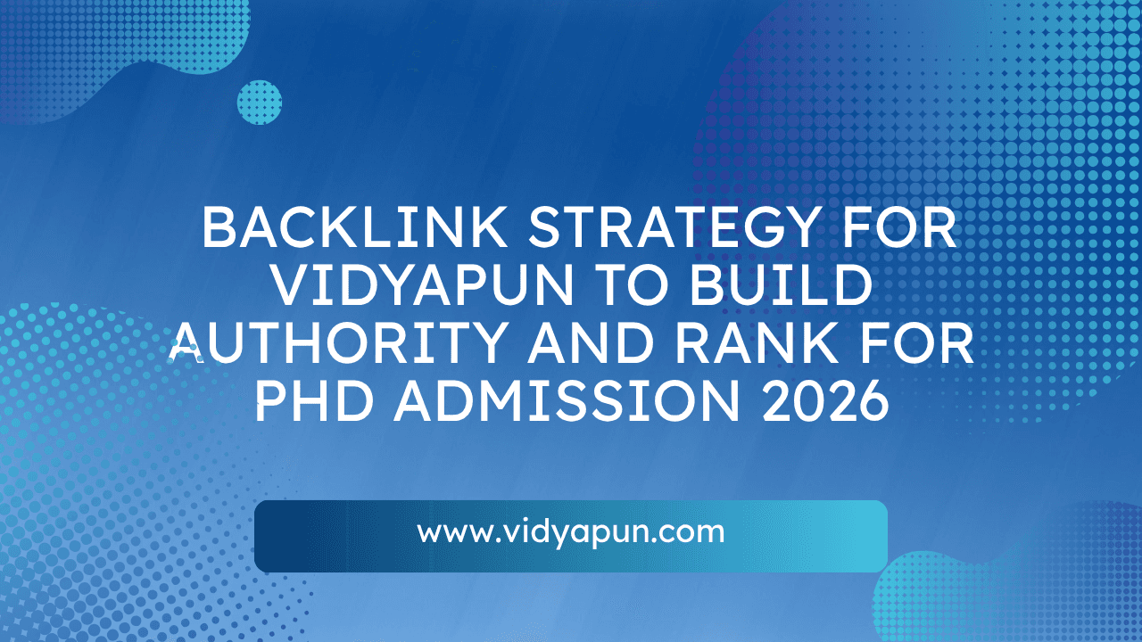  Backlink Strategy for Vidyapun to Build Authority and Rank for PhD Admission 2026