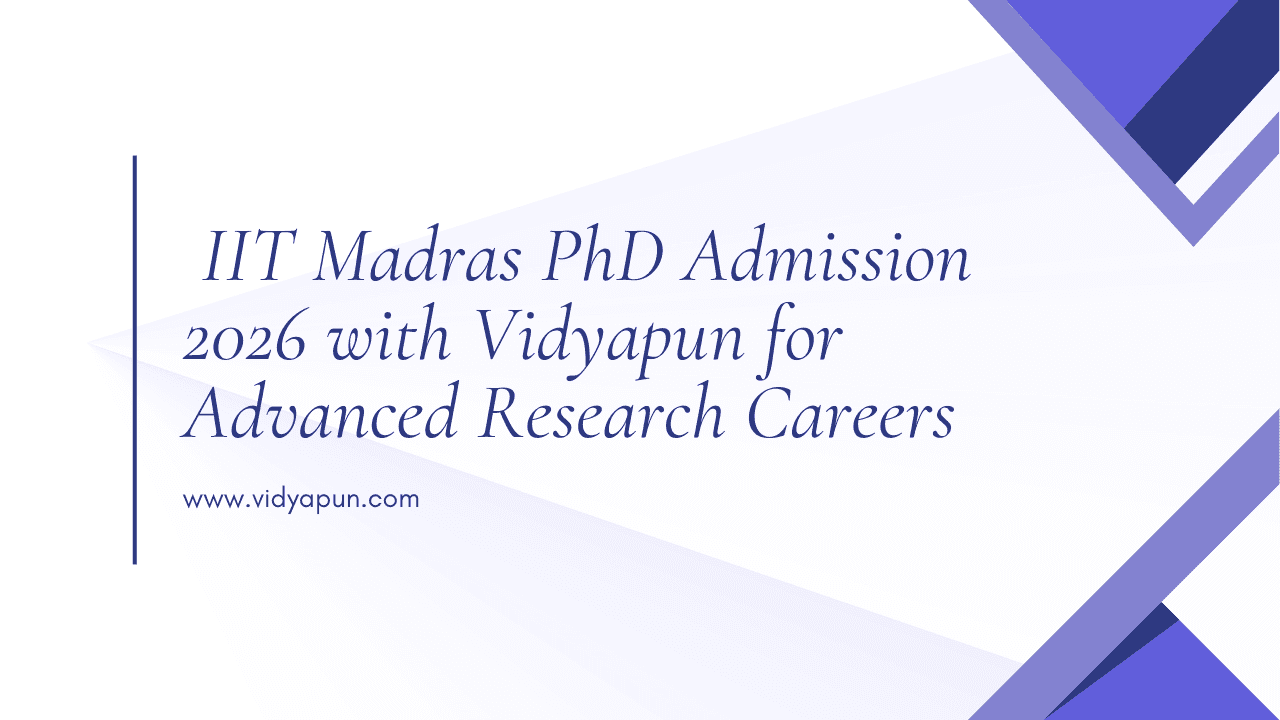  IIT Madras PhD Admission 2026 with Vidyapun for Advanced Research Careers