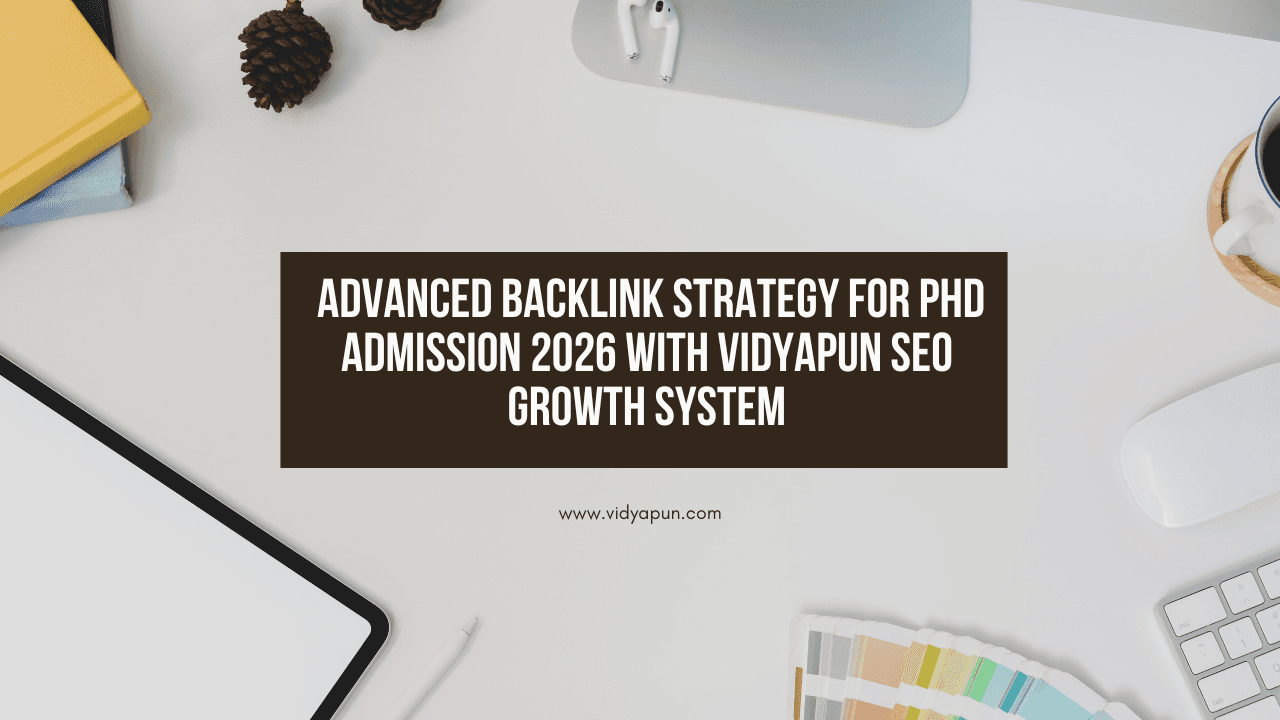  Advanced Backlink Strategy for PhD Admission 2026 with Vidyapun SEO Growth System