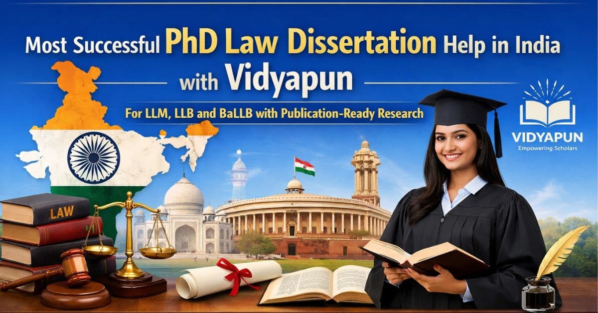 Most Successful PhD Law Dissertation Help in India with Vidyapun for LLM LLB and BALLB with Publication-Ready Research
