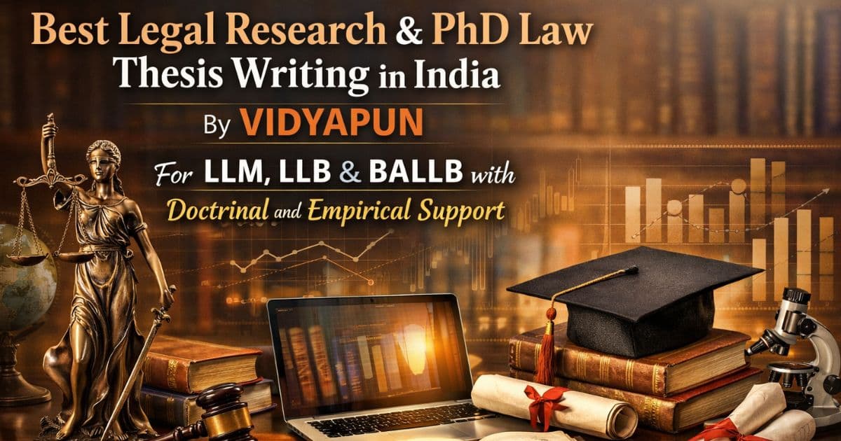 Best Legal Research and PhD Law Thesis Writing in India by Vidyapun for LLM LLB and BALLB with Doctrinal and Empirical Support