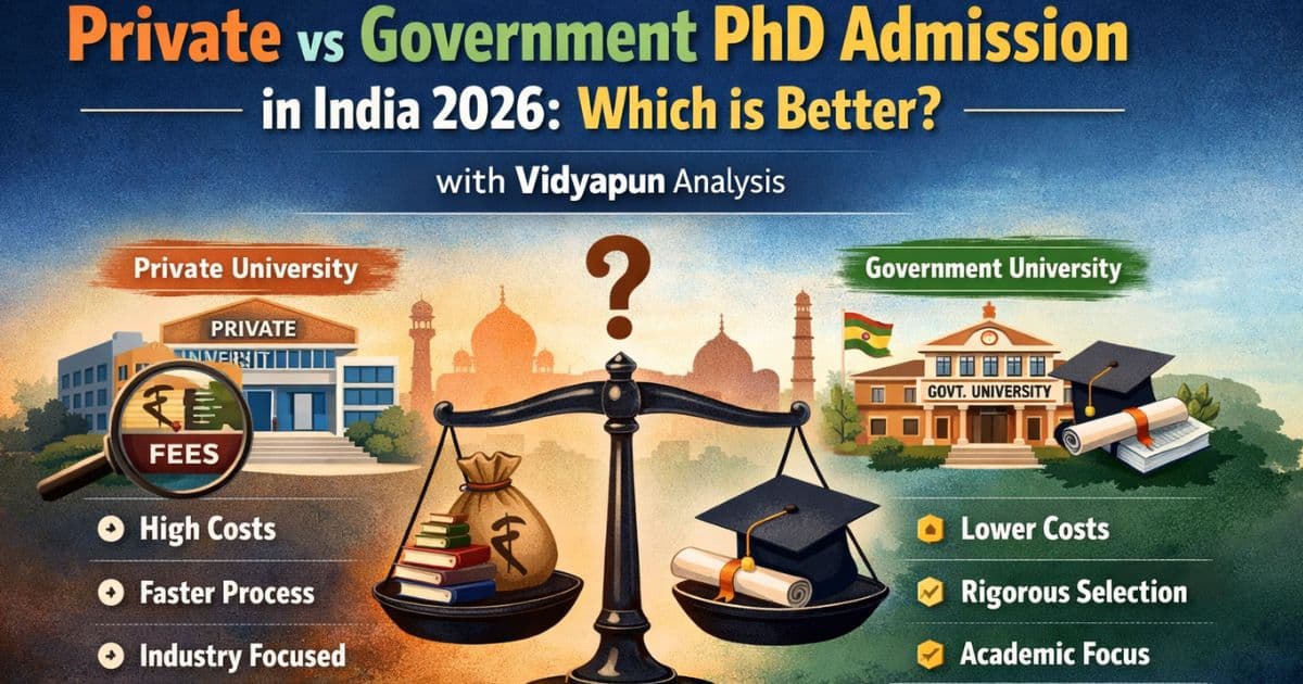 Private vs government PhD admission in India 2026 which is better with Vidyapun analysis