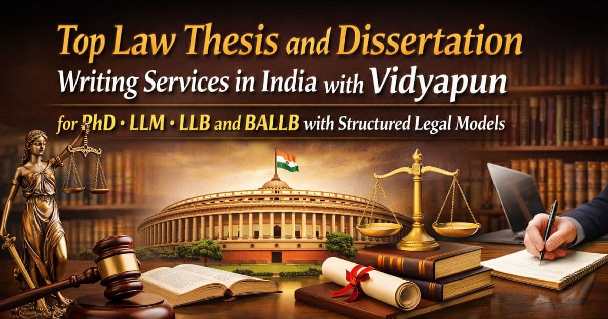 Top Law Thesis and Dissertation Writing Services in India with Vidyapun for PhD LLM LLB and BALLB with Structured Legal Models