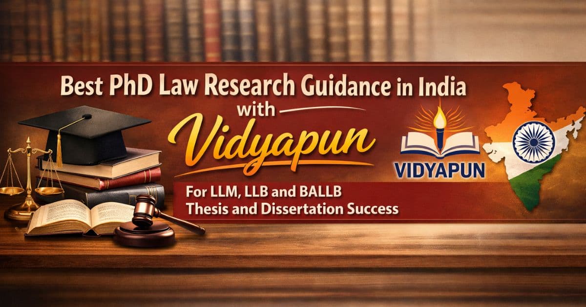 Best PhD Law Research Guidance in India with Vidyapun for LLM LLB and BALLB Thesis and Dissertation Success