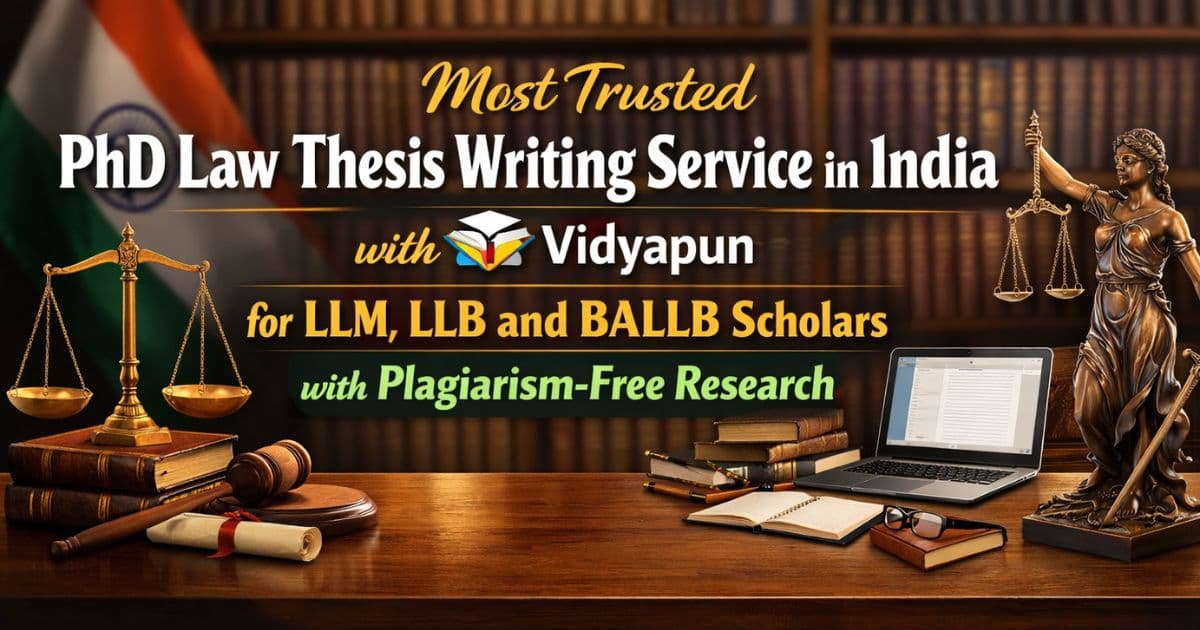 Most Trusted PhD Law Thesis Writing Service in India with Vidyapun for LLM LLB and BALLB Scholars with Plagiarism-Free Research