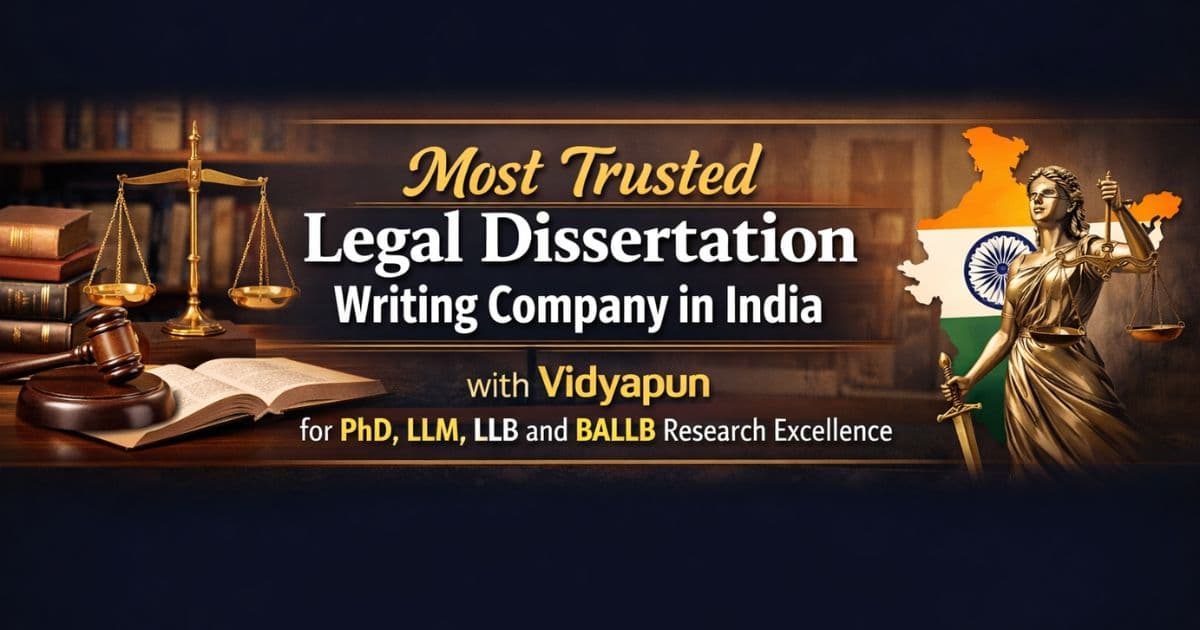Most Trusted Legal Dissertation Writing Company in India with Vidyapun for PhD LLM LLB and BALLB Research Excellence