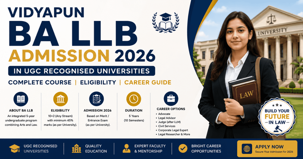 Vidyapun BA LLB Admission 2026 in UGC Recognised Universities Complete Course Eligibility and Career Guide