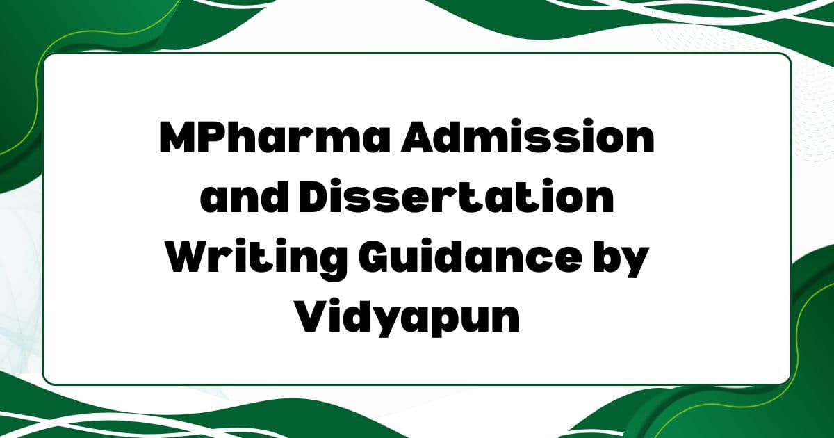 MPharma Admission and Dissertation Writing Guidance by Vidyapun