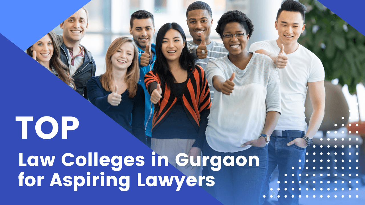 Top Law Colleges in Gurgaon for Aspiring Lawyers