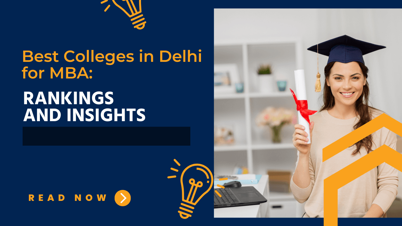 Best Colleges in Delhi for MBA: Rankings and Insights