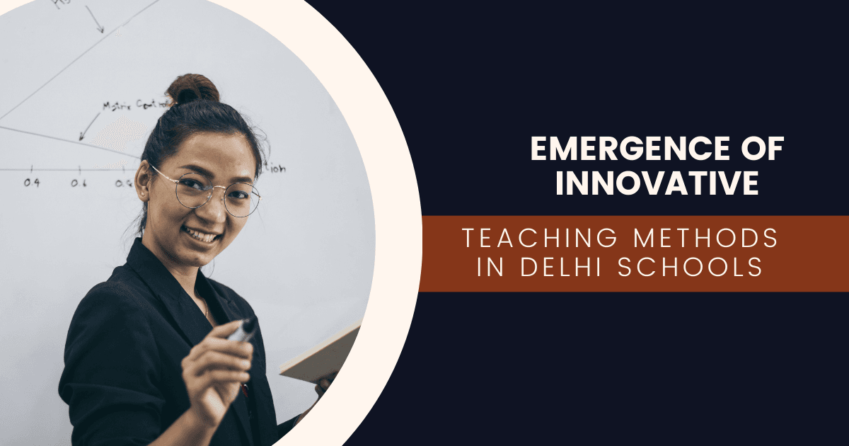 Emergence of Innovative Teaching Methods in Delhi Schools