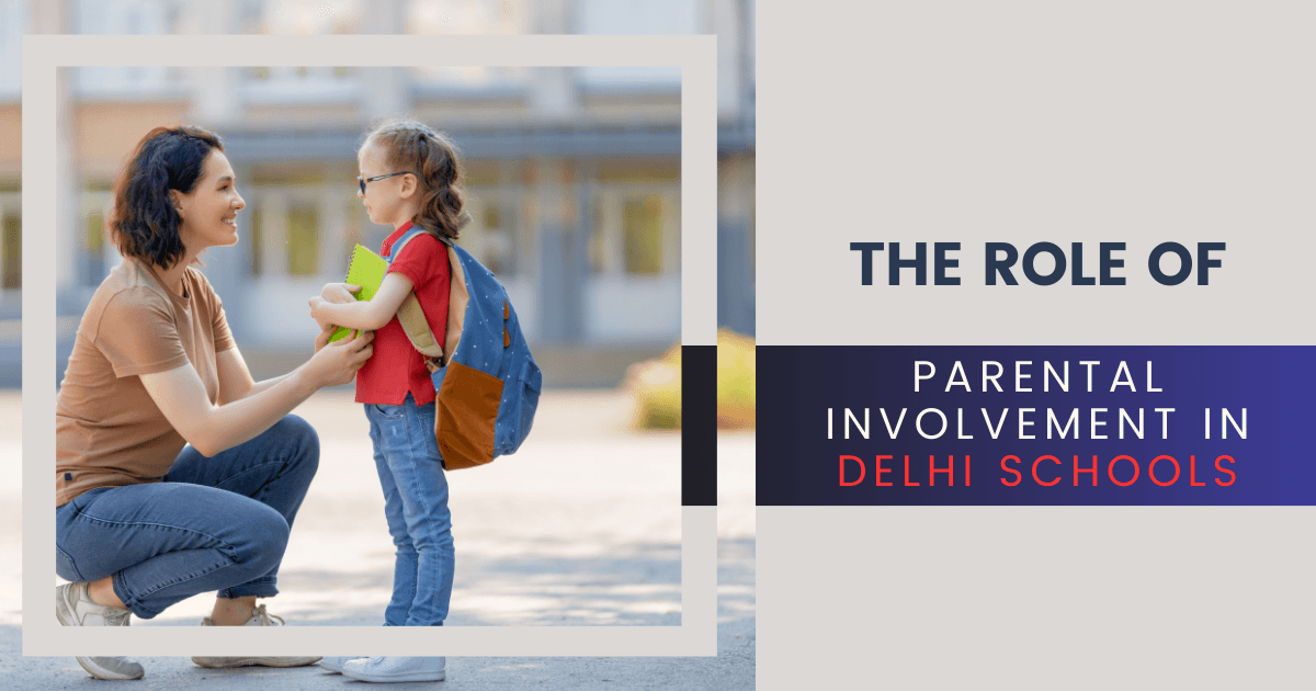 The Role of Parental Involvement in Delhi Schools