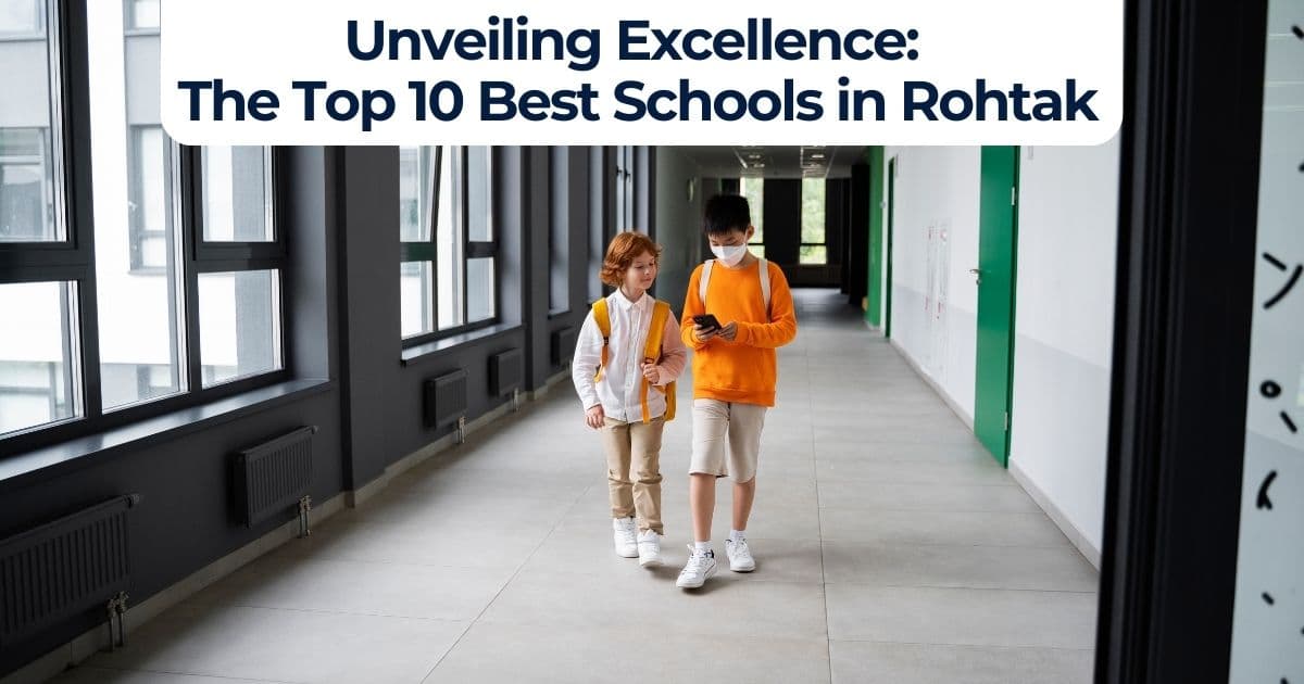 Unveiling Excellence: The Top 10 Best Schools in Rohtak