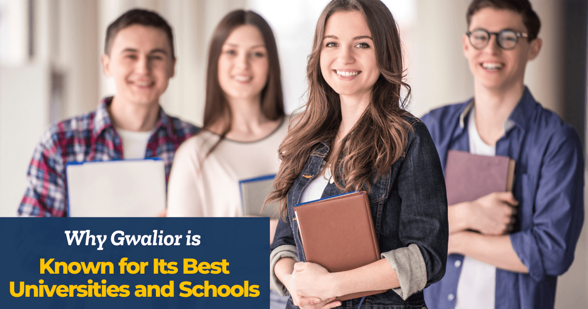 Why Gwalior is Known for Its Best Universities and Schools