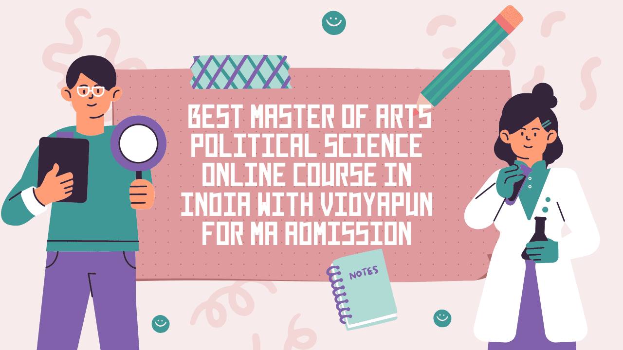 Best Master of Arts Political Science Online Course in India with Vidyapun for MA Admission
