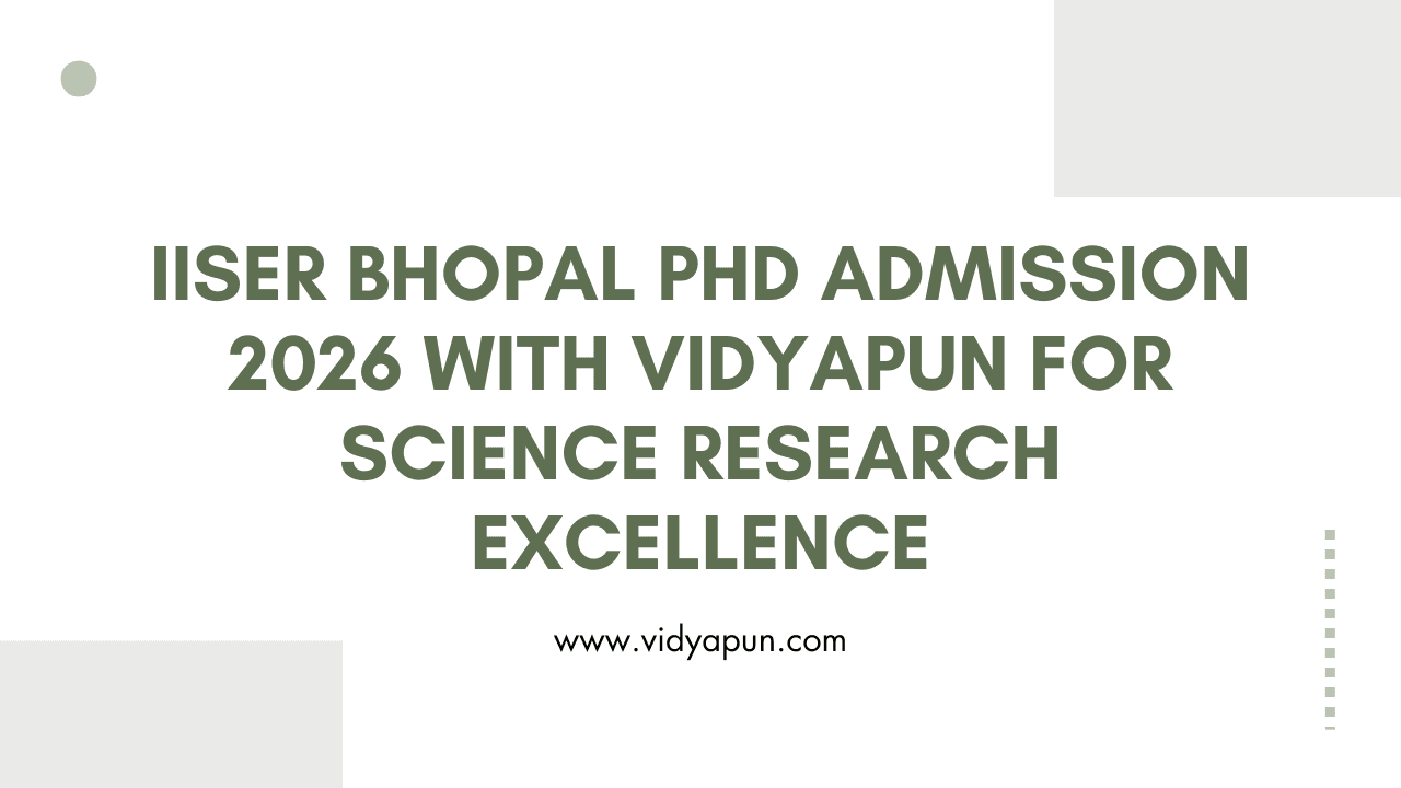 IISER Bhopal PhD Admission 2026 with Vidyapun for Science Research Excellence