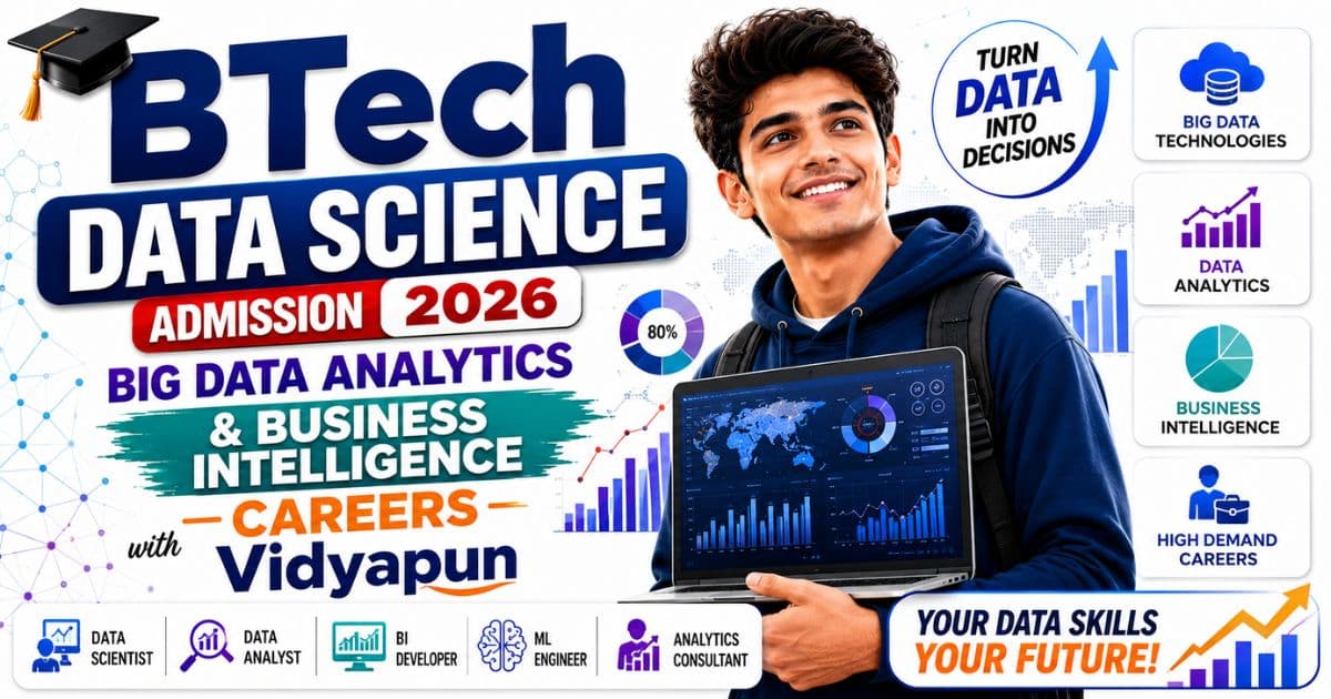 BTech Data Science Admission 2026 Big Data Analytics and Business Intelligence Careers with Vidyapun